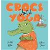 Michelle Wilson Crocs don't do Yoga (Copertina rigida)
