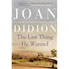 Joan Didion The Last Thing He Wanted (Tascabile)