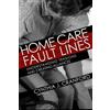 Cynthia J. Cranford Home Care Fault Lines (Tascabile)