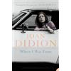 Joan Didion Where I Was From (Tascabile)