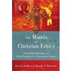 Ronald T Michener Patrick Nullens The Matrix of Christian Ethics (Tascabile)