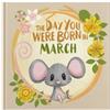 Lucy Tapper The Day You Were Born In March. . . (Copertina rigida)