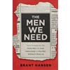 Baker Books Men We Need: God's Purpose for the Manly Man, the Avid Indoorsman, or Any Man Willing to Show Up