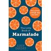 HQ The Little Book of Marmalade: The definitive how-to guide to making marmalade with over 60 recipes, true stories and historical facts from an award-winning marmalade creator