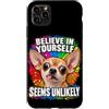 Amanti del Chihuahua e Umorismo Custodia per iPhone 11 Pro Max Credi in Te Stesso con Ironia e Umorismo Canino