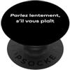 French Language Text Humor (Slowly) Per favore parla lentamente. divertente parola francese PopSockets PopGrip Adesivo