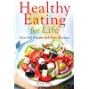 Little, Brown Book Group Healthy Eating for Life: Over 100 Simple and Tasty Recipes