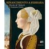 SILVANA Rinascimento a Ferrara. Ercole de' Roberti e Lorenzo Costa. Ediz. illustrata