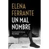 Elena Ferrante Un mal nombre / The Story of a New Name (Tascabile)