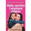 Maria Groninga Highly sensitive & emotional children (Tascabile)