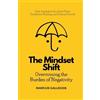 Marcus Gallegos The Mindset Shift (Tascabile)