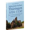 Werner Mägdefra Mittelalterliches Thüringen 1024-1130. : Vom 11. Jah (Tascabile)