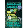 Douglas Adams So Long, and Thanks for All the Fish (Tascabile)