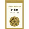 Gordon Kerr A Pocket Essential Short Introduction to Religion (Tascabile)