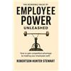 Robertson Hunter Stewart The Incredible Value of Employee Power (Tascabile)