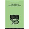 Wilfrid Lay The Child's Unconscious Mind (Tascabile)