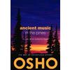 Osho Ancient Music in the Pines (Tascabile)