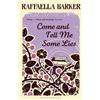 Raffaella Barker Come and Tell Me Some Lies (Tascabile)