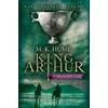 M. K. Hume King Arthur: The Bloody Cup (King Arthur Trilogy 3) (Tascabile)