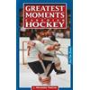 J. Alexander Poulton Greatest Moments in Canadian Hockey (Tascabile)