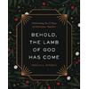 Trillia J. Newbell Behold, the Lamb of God Has Come (Copertina rigida)