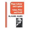 Karl Marx Wage Labour and Capital / Value Price and Profit (Tascabile)