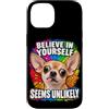 Amanti del Chihuahua e Umorismo Custodia per iPhone 14 Credi in Te Stesso con Ironia e Umorismo Canino