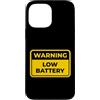 Fun Warning Sign (LOW BATTERY) Custodia per iPhone 13 Pro Max BATTERIA BASSA Divertente segnale di avvertimento Umorismo