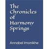 Annabel Imonihke Annabel Imonikhe The Chronicles of Harmony Springs (Tascabile)