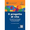 Maggioli Editore Il progetto di vita. Tutto quello che c'è da sapere sulla riforma della disabilità e sul decreto 62/2024