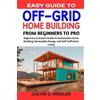 Justing G Ressler Easy Guide to Off-Grid Home Building (Tascabile)