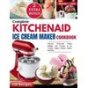 Margaret J Green Complete KitchenAid Ice Cream Maker Cookbook (Tascabile)