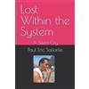 Paul Salfarlie Lost Within the System (Tascabile)