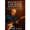 Sherry B Hill Biografie Van Mark Knopfler (Tascabile)