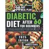 Monica H Flores Diabetic diet after 60 for beginners (Tascabile)