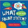 Simon Abbott What Is in Our Solar System? Board Book (Libro di cartone)