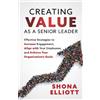 Shona Elliot Creating Value as a Senior Leader (Tascabile)