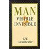 C.W. Leadbeater Man, Visible and Invisible (Tascabile)