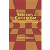 Samir Amin Spectres of Capitalism (Tascabile)