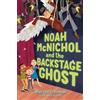 Martha Freeman Noah McNichol and the Backstage Ghost (Tascabile)