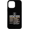 Tech Handyman Apparel Custodia per iPhone 13 Pro Max Riparazione computer Tariffa oraria Geek IT GUY Sysadmin