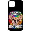 Amanti del Chihuahua e Umorismo Custodia per iPhone 14 Plus Credi in Te Stesso con Ironia e Umorismo Canino