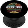 Funny Housekeeping & Cleaning Crew Appar Housekeeping Apprezzamento Pulitore Governante PopSockets PopGrip Adesivo