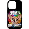 Amanti del Chihuahua e Umorismo Custodia per iPhone 14 Pro Credi in Te Stesso con Ironia e Umorismo Canino