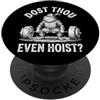 Palestra Allenamento Sollevamento Pesi Dost Thou Even Hoist? Powerlifting PopSockets PopGrip Adesivo