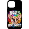 Amanti del Chihuahua e Umorismo Custodia per iPhone 16 Pro Max Credi in Te Stesso con Ironia e Umorismo Canino