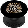 Usa Vacation Jet lag taught me to love 3 a.m. pancakes. usa vacation PopSockets PopGrip Adesivo