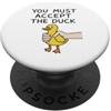 Wholesome Animal Apparel Devi accettare l'anatra PopSockets PopGrip Adesivo