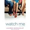 Lauren Barnholdt Watch Me (Tascabile)