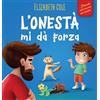Elizabeth Cole L'onestà mi dà Forza: Libro Emozioni Bambini sulle Bugie, Dire la Verità e Nutrire la Fiducia nei Bambini dai 3 agli 8 Anni (Mondo delle Emozioni dei Bambini)